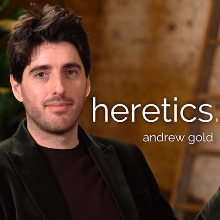 heretics. | andrew gold