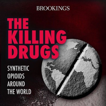 The Killing Drugs: Synthetic Opioids around the World