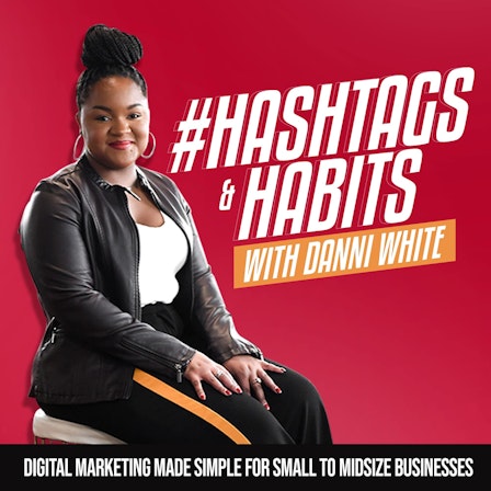 #Hashtags and Habits with Danni White