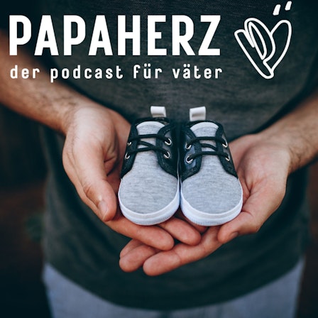 Papaherz - Der Podcast für Väter