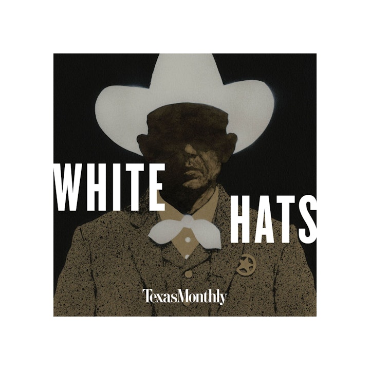 Introducing 'White Hats,' Texas Monthly's Podcast on the Texas Rangers