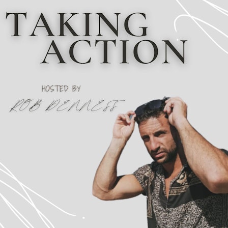 Taking Action with Rob Denness