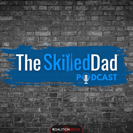 The SkilledDad Podcast