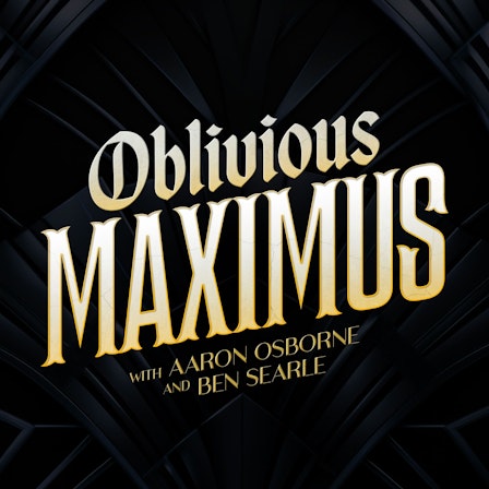 Oblivious Maximus - Podcast