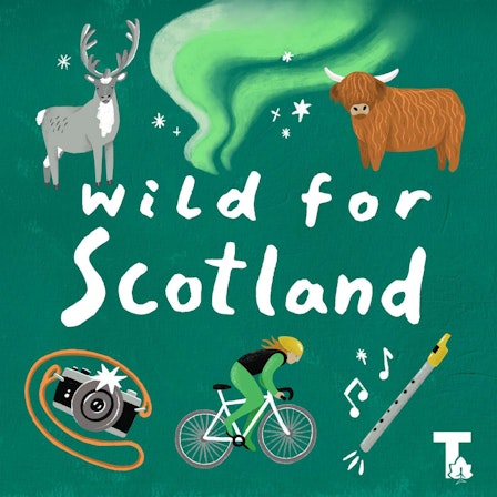 Wild for Scotland Podcast