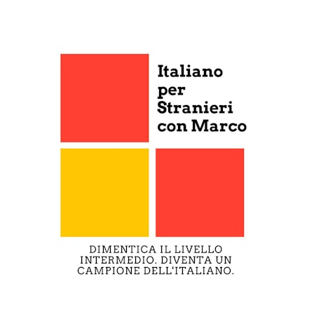 Italiano per Stranieri con Marco | Il Podcast di Italiano Avanzato | Advanced Italian Podcast