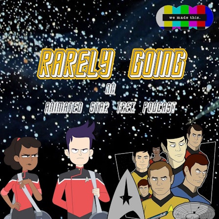 Rarely Going - An Animated Star Trek Podcast
