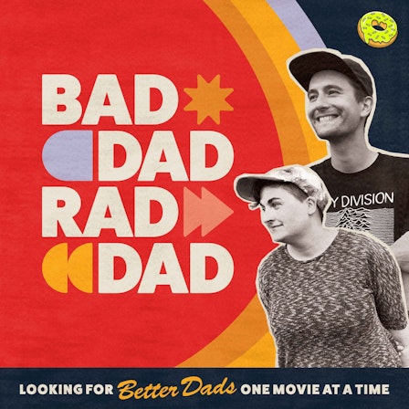 Bad Dad Rad Dad