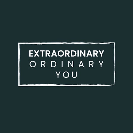 Extraordinary Ordinary You