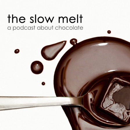 The Slow Melt: A podcast about chocolate