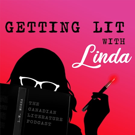 Getting Lit with Linda - The Canadian Literature Podcast