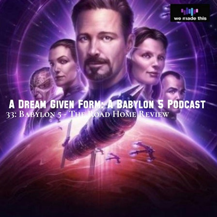 A Dream Given Form: A Babylon-5 Podcast