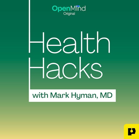 Health Hacks with Mark Hyman, M.D.