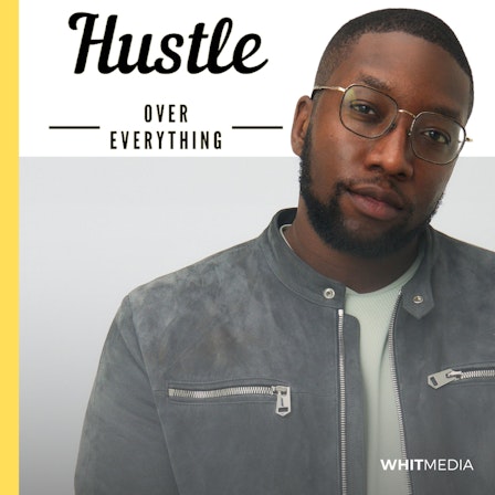 Hustle Over Everything