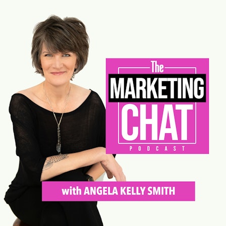 Marketing Chat Podcast with Angela Kelly Smith