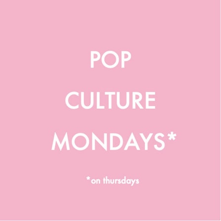 Pop Culture Mondays on Thursdays