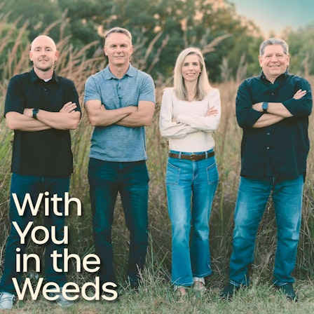 With You in the Weeds