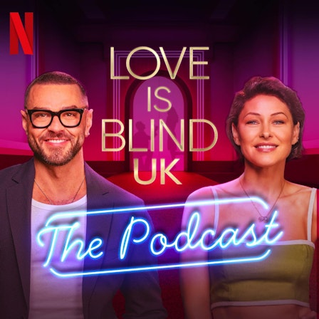 Love Is Blind UK: The Official Podcast