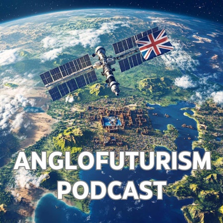 Anglofuturism Podcast