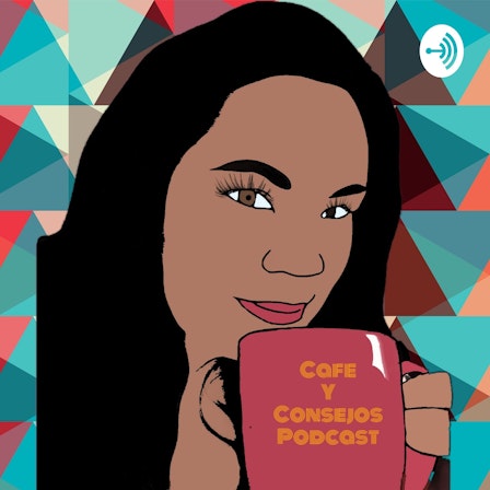 Cafe Y Consejos Podcast