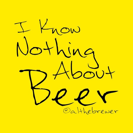 I Know Nothing About Beer