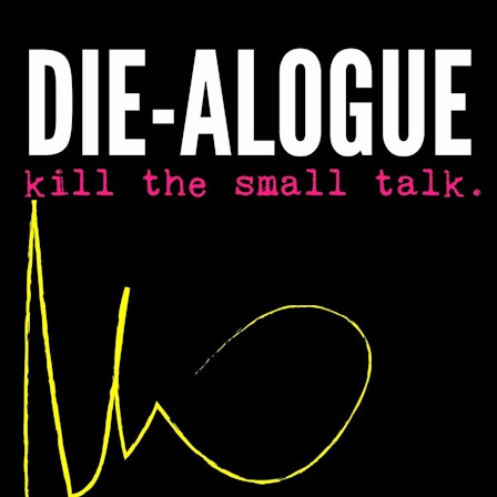 DIE-ALOGUE