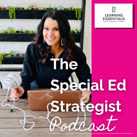The Special Ed Strategist: Learning Disabilities & IEP (Dyslexia, Executive Function) Tips with Wendy Taylor, M.Ed., ET/P