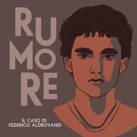 Rumore. Il caso di Federico Aldrovandi