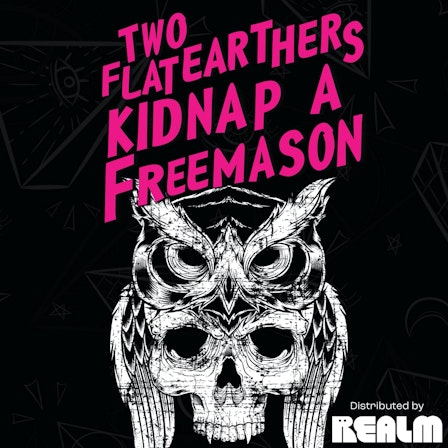 Two Flat Earthers Kidnap a Freemason