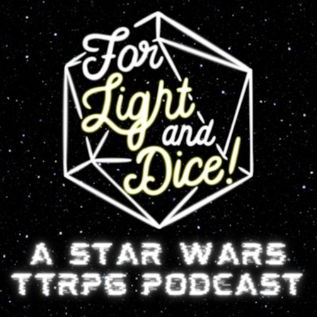 For Light And Dice - A Star Wars Tabletop Roleplaying game