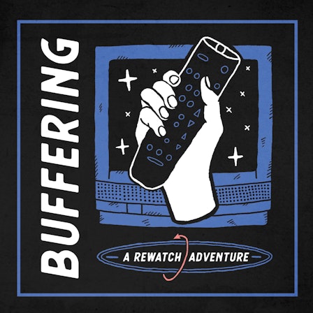 Buffering: A Rewatch Adventure