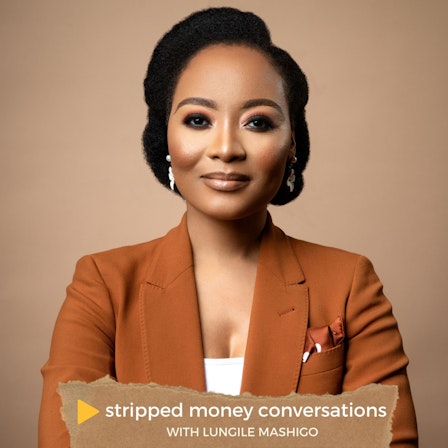 Stripped Money Conversations with Lungile Mashigo