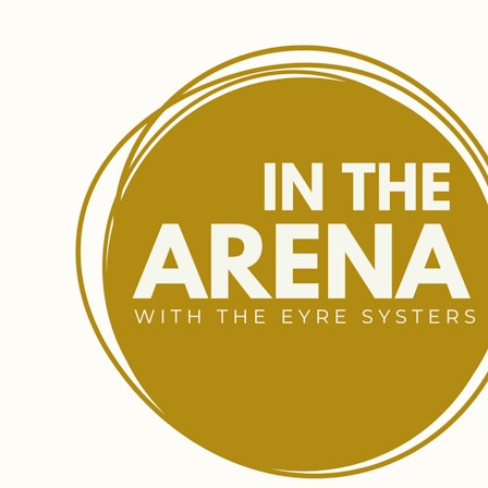In the Arena with the Eyre Sisters