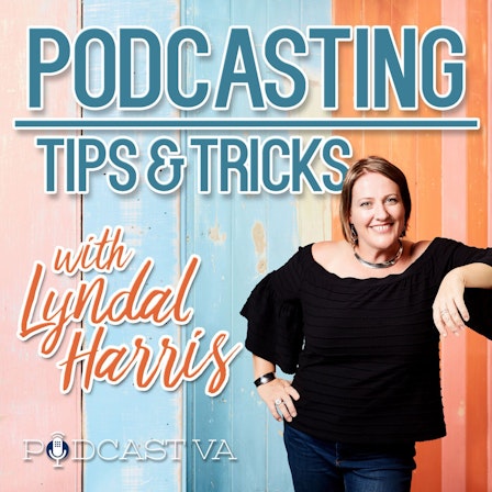 Podcasting Tips & Tricks with Lyndal Harris