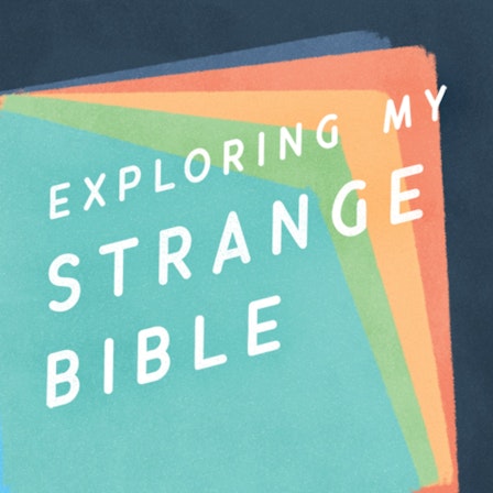 Exploring My Strange Bible