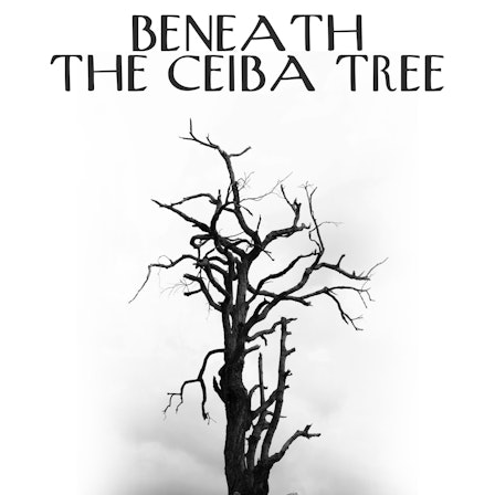 Beneath the Ceiba Tree