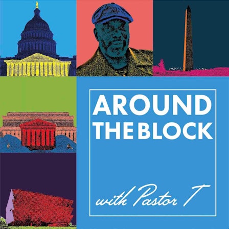 Around the Block with Pastor T