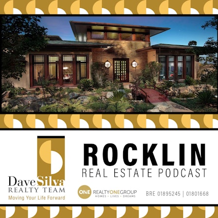 Rocklin Real Estate Podcast with Dave Silva