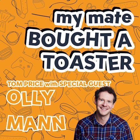 My Mate Bought A Toaster