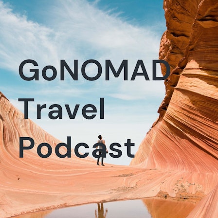 GoNOMAD Travel Podcast