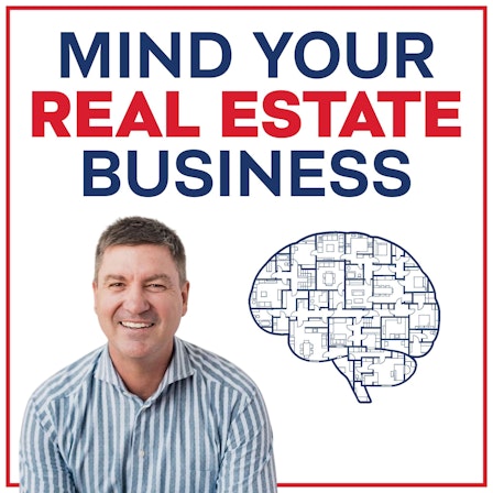 Mind Your REAL ESTATE Business: Coaching to Close