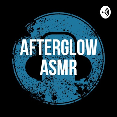 Afterglow ASMR