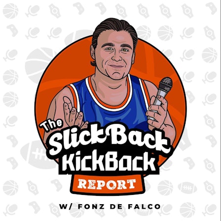 The SlickBack KickBack Report w/ Fonz De Falco