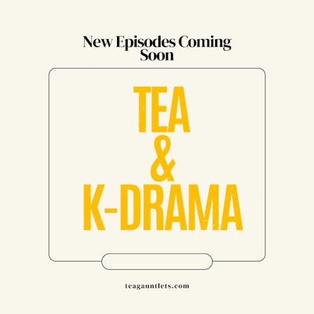 Tea & K-Drama