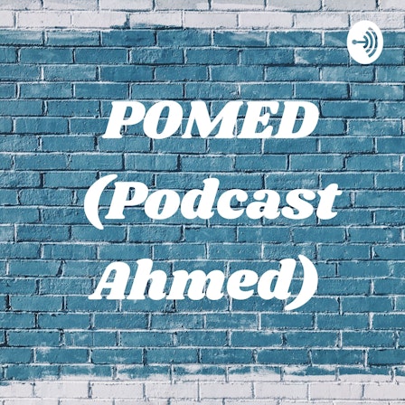 POMED (Podcast Ahmed)