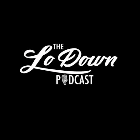 The Lo Down Podcast