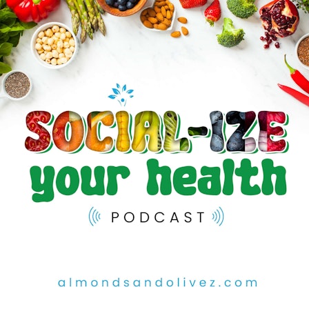 Social-Ize Your Health Podcast (™)
